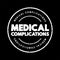 Medical complications - unfavorable result of a disease, health condition, or treatment, text concept for presentations and