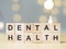 Medical and Health Care Concept, Dental Health