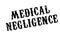 Medical Negligence rubber stamp