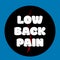 Medical term for back pain is Low Back Pain