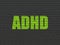 Medicine concept: ADHD on wall background