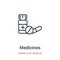 Medicines outline vector icon. Thin line black medicines icon, flat vector simple element illustration from editable health and