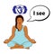 Meditating woman. I see - affirmation for chakra Ajna.