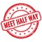 MEET HALF WAY text on red grungy round rubber stamp