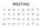 Meeting line icons collection. Conference, Assembly, Session, Gathering, Summit, Encounter, Rendezvous vector and linear