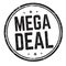 Mega deal sign or stamp