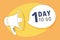 Megaphone with 1 days to go speech bubble. Loudspeaker. Banner for business, marketing and advertising Vector