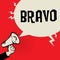 Megaphone Hand, business concept with text Bravo