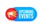 Megaphone label with upcoming events. Megaphone banner. Web design. Vector stock illustration
