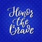 Memorial day vector hand lettering. American national holiday quote. Honor the brave