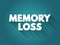 Memory Loss text quote, medical concept background