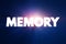 Memory - processes that are used to acquire, store, retain, and later retrieve information, text concept background