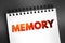 Memory - processes that are used to acquire, store, retain, and later retrieve information, text on notepad, concept background
