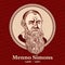 Menno Simons 1496 â€“ 1561 was an outstanding leader of the Anabaptist movement in the Netherlands in the 16th century.