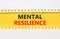 Mental resilience symbol. Concept word Mental resilience typed on yellow and white paper. Beautiful yellow and white background.