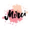 Merci. French word meaning thank you. Custom hand lettering for your design. Can be printed on greeting cards, paper and textile