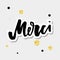 Merci. French word meaning thank you. Custom hand lettering for your design. Can be printed on greeting cards, paper and textile