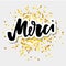 Merci. French word meaning thank you. Custom hand lettering for your design. Can be printed on greeting cards, paper and textile