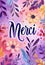 Merci - Thank you in French language. Modern calligraphy lettering text on beautiful background with floral elements