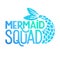 Mermaid squad - Vector glitter quote. Summer phrase with mermaid tail. Typography design