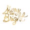 Merry and bright in gold cursive lettering