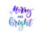 Merry and bright holiday lettering