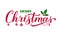 Merry Christmas calligraphy hand lettering with holly berry mistletoe isolated on white.