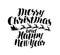 Merry Christmas and Happy New Year. Handwritten lettering, calligraphy vector