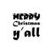 merry christmas y\\\'all black letter quote