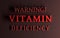 Message with bold red words Warning! Vitamin deficiency