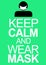 Message keep calm and wear mask to prevent Covid 19 in green colour