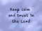 Message says keep calm and trust in the Lord.