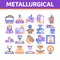 Metallurgical Collection Elements Icons Set Vector