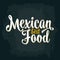 Mexican best food lettering on dark background. Vector color illustration