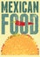 Mexican Food typographical vintage style grunge poster design with taco and chilli. Retro vector illustration.