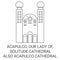 Mexico, Acapulco, Our Lady Of, Solitude Cathedral Also Acapulco Cathedral travel landmark vector illustration