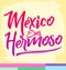 Mexico eres hermoso, Mexico you are beautiful spanish text