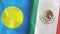 Mexico and Palau two flags textile cloth 3D rendering