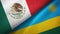 Mexico and Rwanda two flags textile cloth, fabric texture