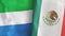 Mexico and Sierra Leone two flags textile cloth 3D rendering