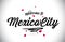 MexicoCity Welcome To Word Text with Handwritten Font and Pink Heart Shape Design