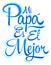 Mi Papa es el Mejor - My Dad is the Best Spanish text, vector lettering, fathers day celebration