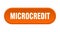 microcredit button. rounded sign on white background