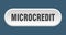 microcredit button. rounded sign on white background
