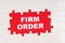In the middle of the puzzles on a red background it is written - FIRM ORDER