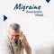 Migraine awareness week text in blue with distressed senior caucasian man touching head in pain
