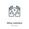 Milan cathedral outline vector icon. Thin line black milan cathedral icon, flat vector simple element illustration from editable