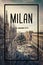 Milan city, Italy, the fashion capital of the world. Trendy travel design, inspirational text art over cityscape background.