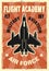 Military aviation flight academy vintage poster. Layered vector illustration with fighter aircraft, headline, sample