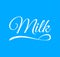 Milk typographic poster. Hand drawn lettering. T-shirt design isolated on background